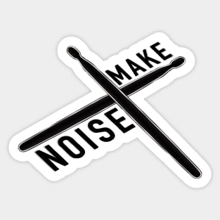 Drummers: Make Noise Sticker